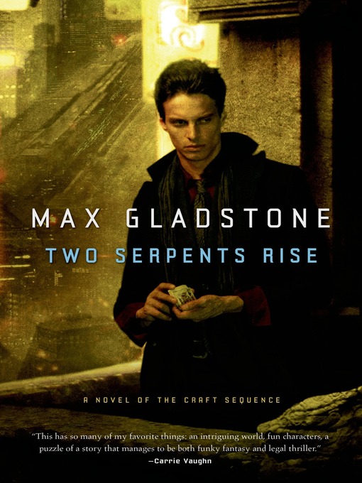 Title details for Two Serpents Rise by Max Gladstone - Wait list